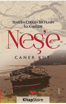 Yeniden Çekilen Bir Filmin İlk Kareleri Neş'E - Caner Kut
