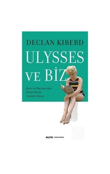 Ulysses ve Biz - Declan Kiberd - Alfa Yayıncılık Ulysses ve Biz - Declan Kiberd - Alfa Yayıncılık