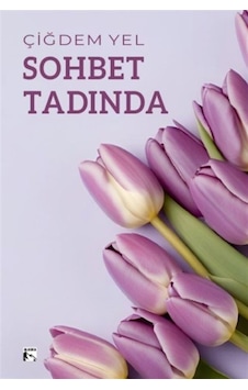 Sohbet Tadında / Çiğdem Yel Sohbet Tadında / Çiğdem Yel