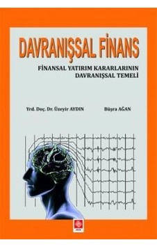 Davranışsal Finans Üzeyir Aydın. Büşra Ağan Ekin Davranışsal Finans Üzeyir Aydın. Büşra Ağan Ekin