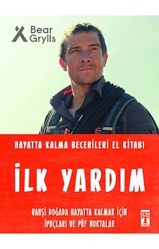 İlk Yardım - Hayatta Kalma Becerileri El Kitabı 3 İlk Yardım - Hayatta Kalma Becerileri El Kitabı 3