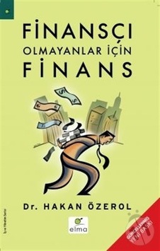 Finansçı Olmayanlar İçin Finans - Hakan Özerol - Elma Yayınevi Finansçı Olmayanlar İçin Finans - Hakan Özerol - Elma Yayınevi