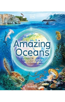 Amazing Oceans - Dk Amazing Earth Amazing Oceans - Dk Amazing Earth