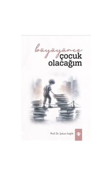 Büyüyünce Çocuk Olacağım / Şaban Sağlık Büyüyünce Çocuk Olacağım / Şaban Sağlık