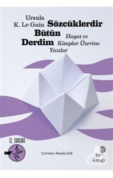 Sözcüklerdir Bütün Derdim Hayat ve Kitaplar Üzerine Yazılar /.