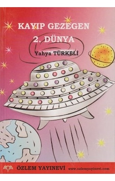 Kayıp Gezegen 2. Dünya  - Yahya Türkeli  - Özlem Yayınevi
