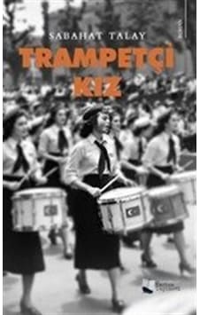 Trampetçi Kız / Sabahat Talay Trampetçi Kız / Sabahat Talay