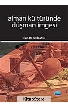 Alman Kültüründe Düşman İmgesi- Nobel Akademik Yayıncılık Alman Kültüründe Düşman İmgesi- Nobel Akademik Yayıncılık