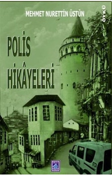 Polis Hikayeleri - Mehmet Nurettin Üstün - Göl Kitap Polis Hikayeleri - Mehmet Nurettin Üstün - Göl Kitap