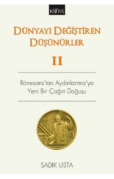 Dünyayı Değiştiren Düşünürler 2 - Sadık Usta - Kafka Kitap Dünyayı Değiştiren Düşünürler 2 - Sadık Usta - Kafka Kitap