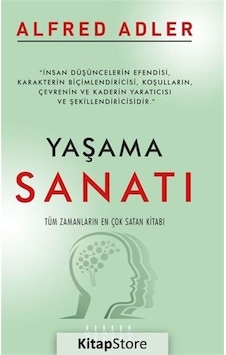 Yaşama Sanatı - Alfred Adler Yaşama Sanatı - Alfred Adler