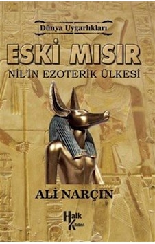 Eski Mısır-Nil'in Ezoterik Ülkesi - Ali Narçın - Halk Kitabevi Eski Mısır-Nil'in Ezoterik Ülkesi - Ali Narçın - Halk Kitabevi