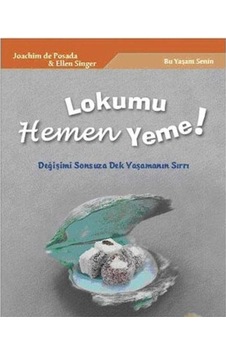 Lokumu Hemen Yeme Değişimi Sonsuza Dek Yaşamanın Sırrı İlk Baskı 2006