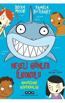 Neşeli Günler İlkokulu - Havuzdaki Köpekbalığı - Pamela Butchart - Yapı Kredi Yayınları Neşeli Günler İlkokulu - Havuzdaki Köpekbalığı - Pamela Butchart - Yapı Kredi Yayınları