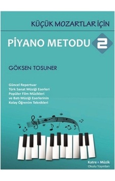Küçük Mozartlar İçin Piyano Metodu 2 / Göksen Tosuner