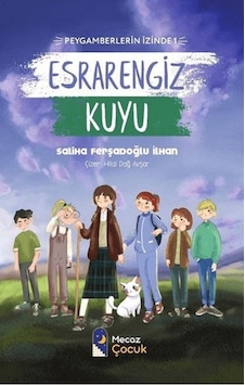 Esrarengiz Kuyu - Peygamberlerin İzinde 1 Esrarengiz Kuyu - Peygamberlerin İzinde 1