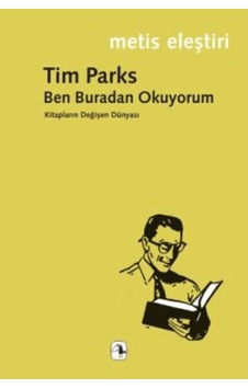 Ben Buradan Okuyorum - Tim Parks - Metis Yayınları Ben Buradan Okuyorum - Tim Parks - Metis Yayınları