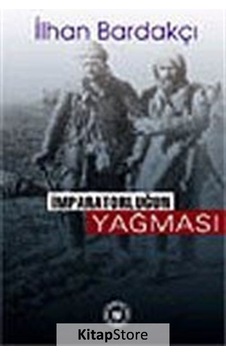 İmparatorluğun Yağması - İlhan Bardakçı - Türk Edebiyatı Vakfı Yayınları İmparatorluğun Yağması - İlhan Bardakçı - Türk Edebiyatı Vakfı Yayınları