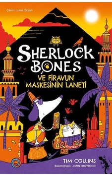 Sherlock Bones Ve Firavun Maskesinin Laneti / Tim Collins Sherlock Bones Ve Firavun Maskesinin Laneti / Tim Collins