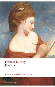 Evelina Or The History Of A Young Lady's Entrance Into The World 9780199536931