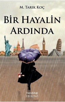 Bir Hayalin Ardında - M. Tarık Koç - Hayykitap Bir Hayalin Ardında - M. Tarık Koç - Hayykitap