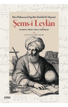 Şems-i Leylan / Hacı Muhammed Ağa Bin Abdullah El-akpınari Şems-i Leylan / Hacı Muhammed Ağa Bin Abdullah El-akpınari