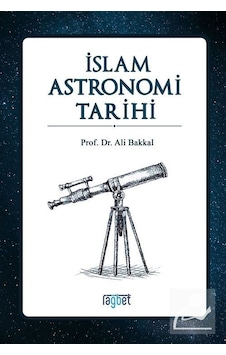 İslam Astronomi Tarihi - Ali Bakkal - Rağbet Yayınları