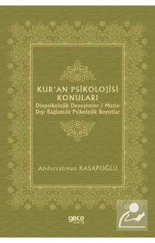 Kur'an Psikolojisi Konuları: Dinpsikolojik Deneyimler - Metin Dışı Bağlamda Psikolojik Boyutlar - Abdurrahman Kasapoğlu - Gece Kitaplığı Kur'an Psikolojisi Konuları: Dinpsikolojik Deneyimler - Metin Dışı Bağlamda Psikolojik Boyutlar - Abdurrahman Kasapoğlu - Gece Kitaplığı