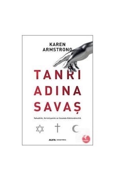 Tanrı Adına Savaş - Karen Armstrong Tanrı Adına Savaş - Karen Armstrong