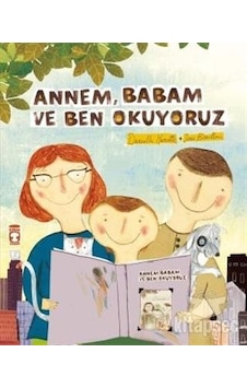 Annem Babam ve Ben Okuyoruz - Timaş Çocuk Yayınları