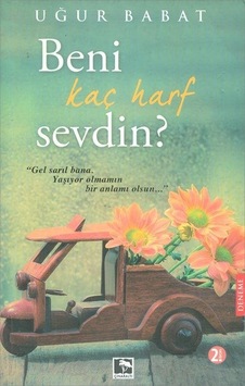 Beni Kaç Harf Sevdin? - Uğur Babat - Çınaraltı Yayınları Beni Kaç Harf Sevdin? - Uğur Babat - Çınaraltı Yayınları