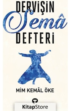 Dervişin Sema Defteri / Prof. Dr. Mim Kemal Öke