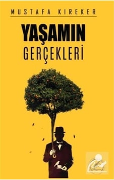Yaşamın Gerçekleri - Mustafa Kıreker - Yazşader Yayıncılık
