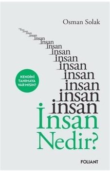 İnsan Nedir / Osman Solak İnsan Nedir / Osman Solak