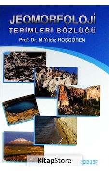 Jeomorfoloji Terimleri Sözlüğü / Prof. Dr. M. Yıldız Hoşgören Jeomorfoloji Terimleri Sözlüğü / Prof. Dr. M. Yıldız Hoşgören