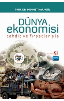 Dünya Ekonomisi - Tehdit ve Fırsatlarıyla- Nobel Akademik Yayıncılık Dünya Ekonomisi - Tehdit ve Fırsatlarıyla- Nobel Akademik Yayıncılık