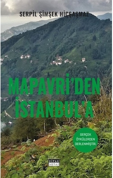 Mapavri'den İstanbul'a / Serpil Şimşek Hiçşaşmaz