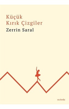Küçük Kırık Çizgiler - Zerrin Saral - Vacilando Kitap Küçük Kırık Çizgiler - Zerrin Saral - Vacilando Kitap