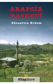 Arapgir Hasreti - Sücaattin Erdem - Dergah Yayınları Arapgir Hasreti - Sücaattin Erdem - Dergah Yayınları