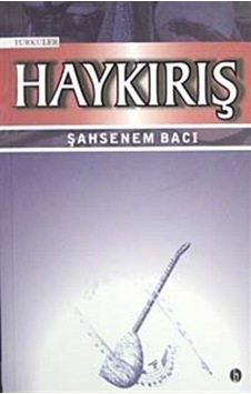 Haykırış - Şahsenem Bacı - Babil Yayıncılık