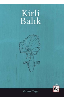 Kirli Balık / Gamze Taşçı Kirli Balık / Gamze Taşçı