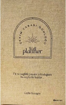 Well Planner - Çekim Yasası Günlüğü / Ceylin Kocagöz Well Planner - Çekim Yasası Günlüğü / Ceylin Kocagöz