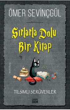 Sırlarla Dolu Bir Kitap Tılsımlı Serüvenler - Ömer Sevinçgül - Carpe Diem Kitap
