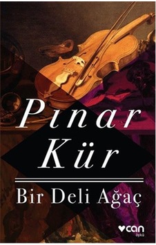Bir Deli Ağaç - Pınar Kür - Can Yayınları Bir Deli Ağaç - Pınar Kür - Can Yayınları