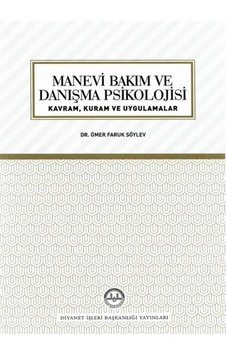 Manevi Bakım ve Danışma Psikolojisi: Kavram - Kuram ve Uygulamala