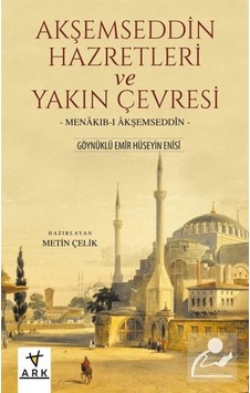 Akşemseddin Hazretleri ve Yakın Çevresi / Metin Çelik 9786055350093 Akşemseddin Hazretleri ve Yakın Çevresi / Metin Çelik 9786055350093