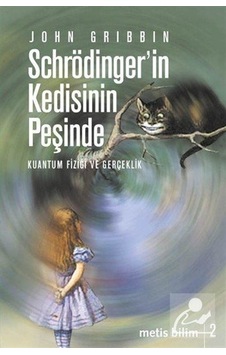 Schrödinger'In Kedisinin Peşinde / John Gribbin