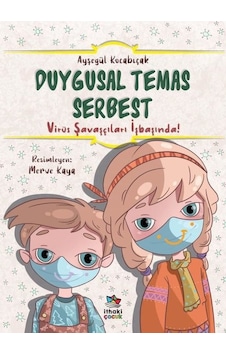 Duygusal Temas Serbest - Virüs Savaşçıları İşbaşında! - Ayşegül Kocabıçak - İthaki Çocuk Duygusal Temas Serbest - Virüs Savaşçıları İşbaşında! - Ayşegül Kocabıçak - İthaki Çocuk