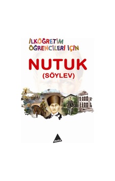 Nutuk Söylev İlköğretim Öğrencileri İçin Nutuk Söylev İlköğretim Öğrencileri İçin