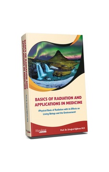 Basics Of Radiation And Applications In Medicine/Ertuğrul Eğilmez
